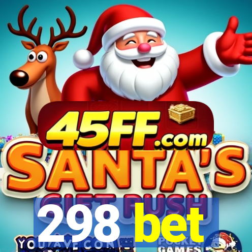 298 bet